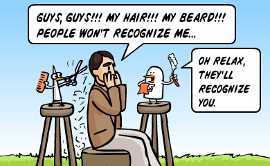 Guys, guys!!! My hair!!! My beard!!! People won't recognize me... - Oh relax, they'll recognize you. 2120005
