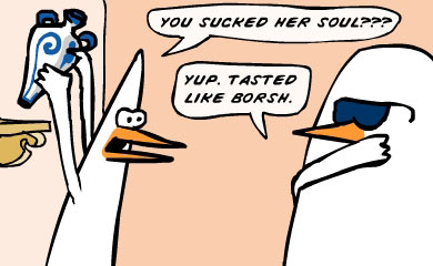 You sucked her soul?? Yup. Tasted like borsh.