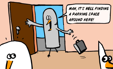 Man, it's hell finding a parking space around here!