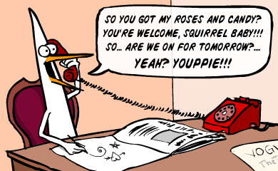So you got my roses and candy? You're welcome, squirrel baby!!! So... are we on for tomorrow? Yeah? YOUPPIE!!! So you got my roses and candy? You're welcome, squirrel baby!!! So... are we on for tomorrow? Yeah? YOUPPIE!!!