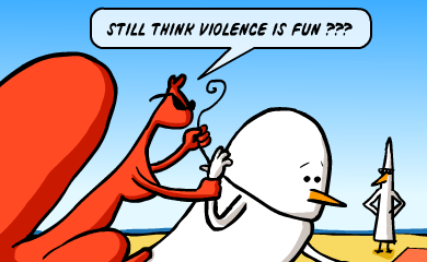 Still think violence is fun? Still think violence is fun?