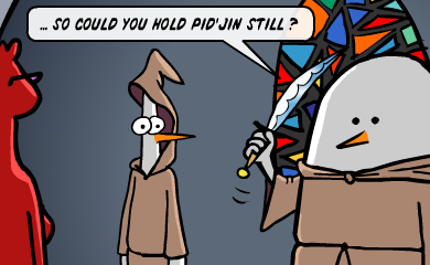 ... so could you hold Pid'Jin still? ... so could you hold Pid'Jin still?