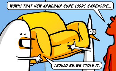 Wow!!! That new armchair sure looks expensive... - Should be. We stole it. Wow!!! That new armchair sure looks expensive... - Should be. We stole it.