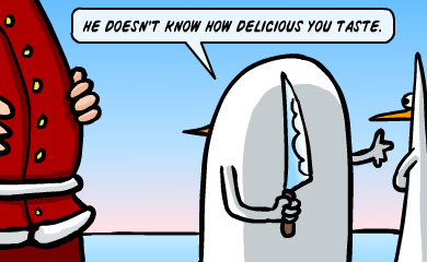 He doesn't know how delicious you taste. He doesn't know how delicious you taste.