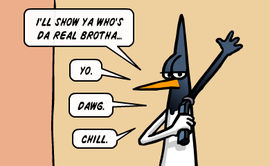 I'll show ya who's da real brotha...Yo... Dawg...Chill I'll show ya who's da real brotha...Yo... Dawg...Chill