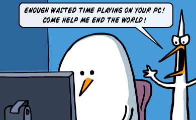 Enough wasted time playing on the pc. Come help me end the world. Enough wasted time playing on the pc. Come help me end the world.