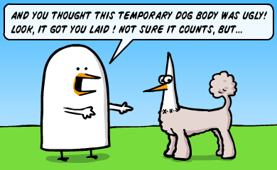 And you thought this temporary dog body was ugly! Look, it got you laid! Not sure it counts, but... And you thought this temporary dog body was ugly! Look, it got you laid! Not sure it counts, but...