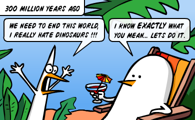 We need to end this world, I really hate dinosaurs!!! I know exactly what you mean... let's do it! We need to end this world, I really hate dinosaurs!!! I know exactly what you mean... let's do it!