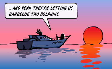 And yeah they're letting us barbecue two dolphins! And yeah they're letting us barbecue two dolphins!