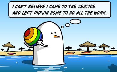 I can't believe i came to the seaside and left Pid'jin home to do all the work... I can't believe i came to the seaside and left Pid'jin home to do all the work...