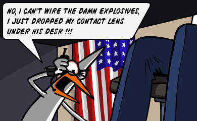 No i can't wire the damn explosives, i just dropped my contact lens under his desk!!! No i can't wire the damn explosives, i just dropped my contact lens under his desk!!!