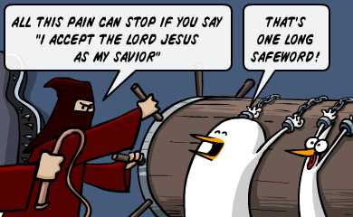 All this pain can stop if you say I accept the Lord Jesus as my savior - That's one long safeword! All this pain can stop if you say I accept the Lord Jesus as my savior - That's one long safeword!