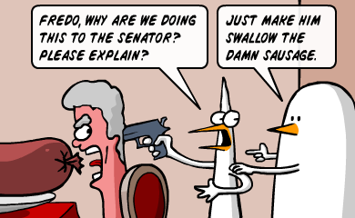 Fredo, why are we doing this to the senator? Please explain? - Just make him swallow the damn sausage.