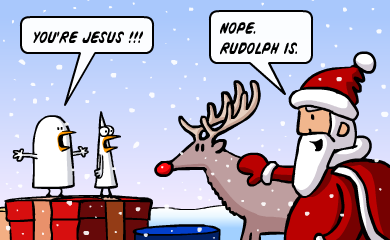 You're Jesus!!! - Nope. Rudolph is. You're Jesus!!! - Nope. Rudolph is.
