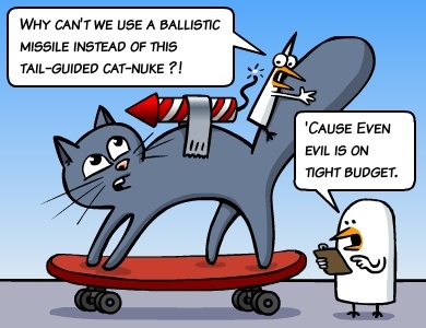 Even Evil is on a Budget